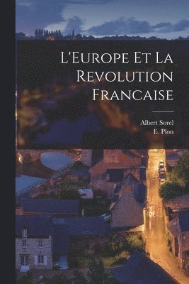 Albert Sorel, E Plon - L'Europe et la Revolution Francaise, Häftad