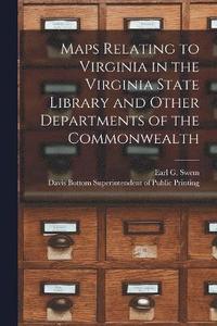 bokomslag Maps Relating to Virginia in the Virginia State Library and Other Departments of the Commonwealth