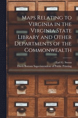 bokomslag Maps Relating to Virginia in the Virginia State Library and Other Departments of the Commonwealth