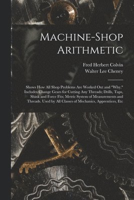 Fred Herbert Colvin, Walter Lee Cheney - Machine-Shop Arithmetic, Häftad