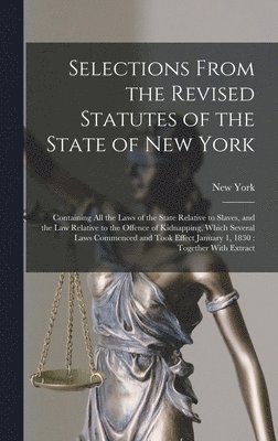 New York - Selections From the Revised Statutes of the State of New York, Inbunden