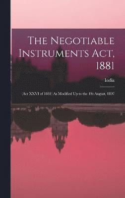 The Negotiable Instruments Act, 1881 1