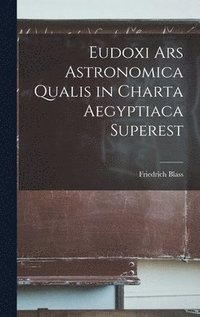 bokomslag Eudoxi Ars Astronomica Qualis in Charta Aegyptiaca Superest