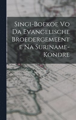 bokomslag Singi-Boekoe Vo Da Evangelische Broedergemeente Na Suriname-Kondre