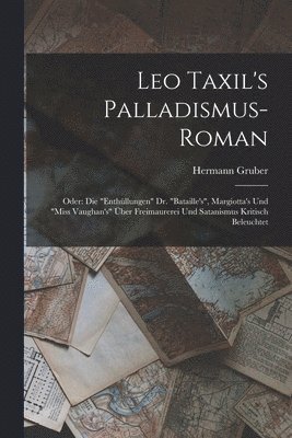 bokomslag Leo Taxil's Palladismus-Roman