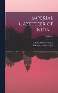 bokomslag Imperial Gazetteer of India ...; Volume 1