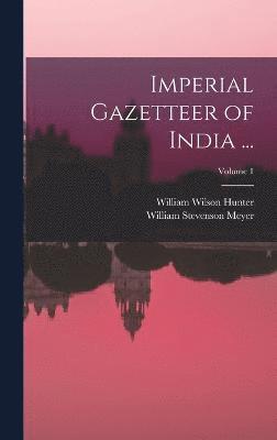 Imperial Gazetteer of India ...; Volume 1 1