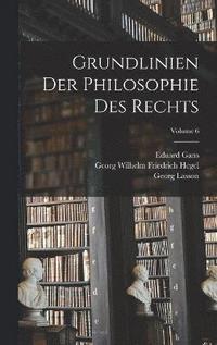 bokomslag Grundlinien Der Philosophie Des Rechts; Volume 6