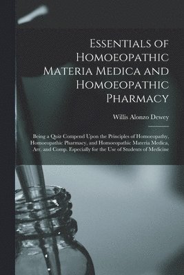 bokomslag Essentials of Homoeopathic Materia Medica and Homoeopathic Pharmacy