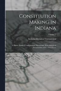 bokomslag Constitution Making in Indiana