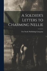 bokomslag A Soldier's Letters to Charming Nellie