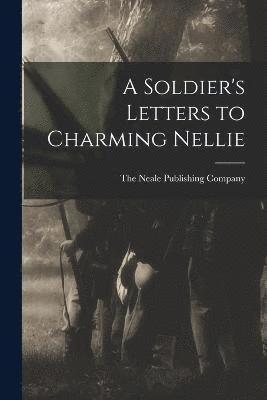 bokomslag A Soldier's Letters to Charming Nellie