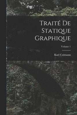 Trait De Statique Graphique; Volume 1 1