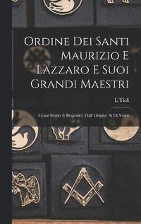 bokomslag Ordine Dei Santi Maurizio E Lazzaro E Suoi Grandi Maestri
