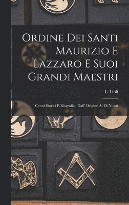 bokomslag Ordine Dei Santi Maurizio E Lazzaro E Suoi Grandi Maestri