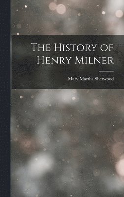 The History of Henry Milner 1