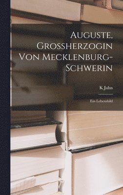 bokomslag Auguste, Grossherzogin von Mecklenburg-Schwerin