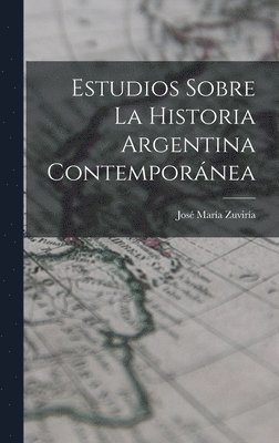 Estudios Sobre La Historia Argentina Contempornea 1