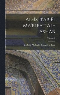 bokomslag Al-Isti'ab fi ma'rifat al-ashab; Volume 2