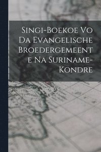 bokomslag Singi-Boekoe Vo Da Evangelische Broedergemeente Na Suriname-Kondre