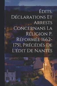 bokomslag dits, Dclarations Et Arrests Concernans La Rligion P. Rforme 1662-1751, Prcds De L'dit De Nantes