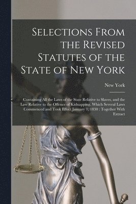 New York - Selections From the Revised Statutes of the State of New York, Häftad