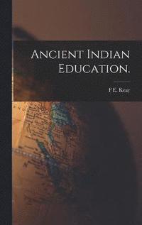 bokomslag Ancient Indian education.
