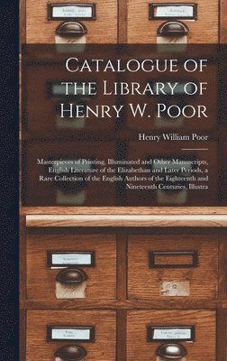 bokomslag Catalogue of the Library of Henry W. Poor