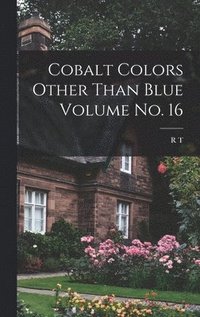 bokomslag Cobalt Colors Other Than Blue Volume no. 16