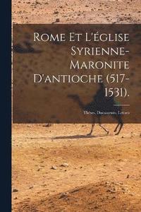 bokomslag Rome Et L'glise Syrienne-Maronite D'antioche (517-1531).