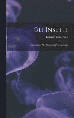 Lorenzo Camerano - Gli insetti, Inbunden