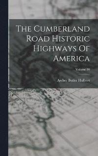 bokomslag The Cumberland Road Historic Highways Of America; Volume 10