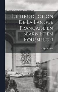 bokomslag L'introduction de la langue française en Béarn et en Roussillon