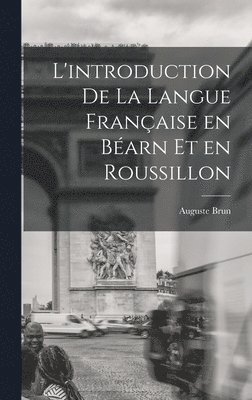 bokomslag L'introduction de la langue française en Béarn et en Roussillon