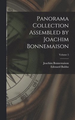 Panorama Collection Assembled by Joachim Bonnemaison; Volume 5 1