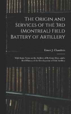 Origin and Services of the 3rd (Montreal) Field Battery of Artillery