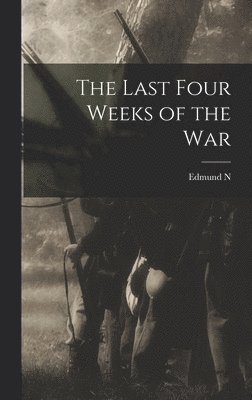 bokomslag Last Four Weeks of the War