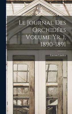 Le journal des orchides Volume yr. 1, 1890-1891 1