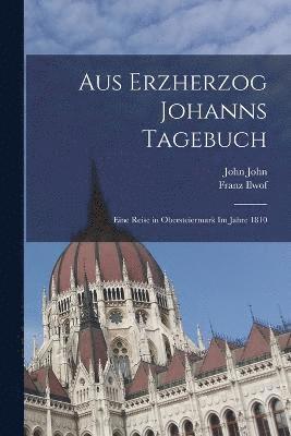 John John, Franz Ilwof - Aus Erzherzog Johanns Tagebuch, Häftad