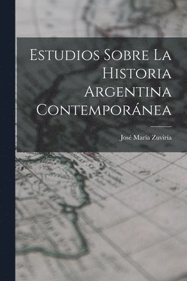Estudios Sobre La Historia Argentina Contempornea 1