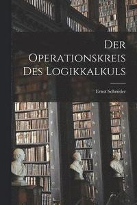 bokomslag Der Operationskreis Des Logikkalkuls