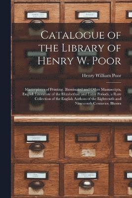 bokomslag Catalogue of the Library of Henry W. Poor