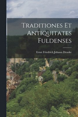 bokomslag Traditiones Et Antiquitates Fuldenses