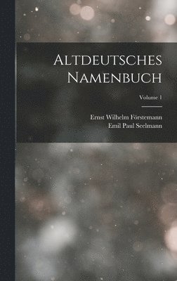 Altdeutsches Namenbuch; Volume 1 1