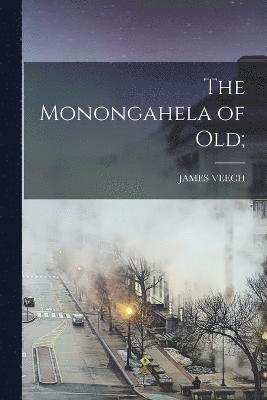 bokomslag Monongahela of old;