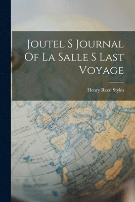 bokomslag Joutel S Journal Of La Salle S Last Voyage