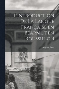 bokomslag L'introduction de la langue française en Béarn et en Roussillon