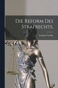 bokomslag Die Reform des Strafrechts.