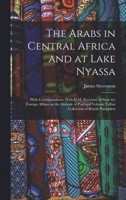James Stevenson - Arabs in Central Africa and at Lake Nyassa, Inbunden