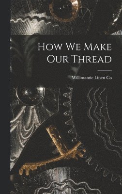 How we Make our Thread 1